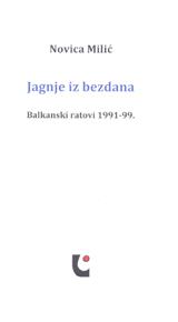 Jagnje iz bezdana : balkanski ratovi 1991-99.